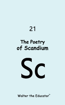 Coperta cărții 'The Poetry of Scandium -'