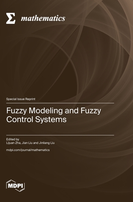 Coperta cărții 'Fuzzy Modeling and Fuzzy Control Systems - Lijuan Zha'
