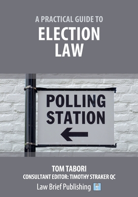 A Practical Guide to Election Law - Tom Tabori
