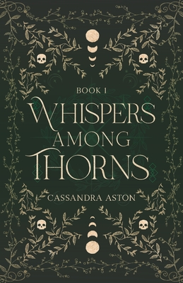 Whispers Among Thorns: A fae romantasy novel - Cassandra Aston