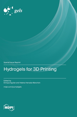 Coperta cărții 'Hydrogels for 3D Printing - Enrique Aguilar'