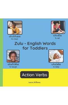 Coperta cărții 'Zulu - English Words for Toddlers - Action Verbs: Teach and Learn Zulu For Kids and Beginners Bilingual Picture Book'