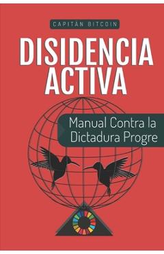 Poza produsului Disidencia Activa: Manual Contra la Dictadura Progre - Capitán Bitcoin
