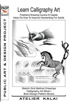 PADP Script 11: Learn Calligraphy Art - Freehand Drawing Cursive S Capital - Ideas On How To Improve Handwriting For Adults: Sketch Grid Method Drawin - K-winter Atelier Kalai