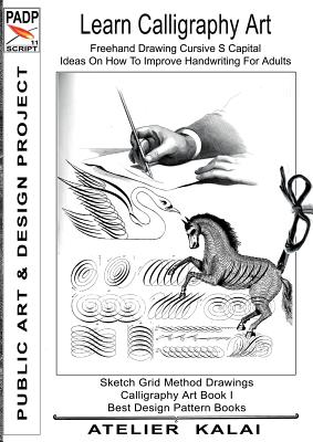 Coperta cărții 'PADP Script 11: Learn Calligraphy Art - Freehand Drawing Cursive S Capital - Ideas On How To Improve Handwriting For'
