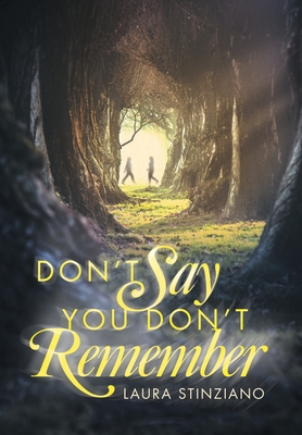 Don't Say You Don't Remember - Laura Stinziano