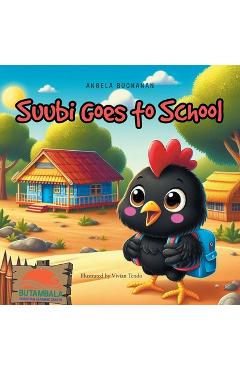 Coperta cărții 'Suubi Goes to School - Angela Buchanan'