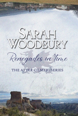 Renegades in Time - Sarah Woodbury