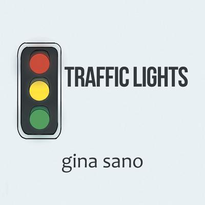 Traffic Lights - Gina Sano
