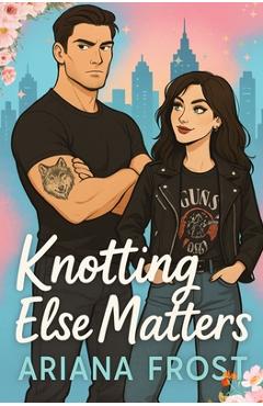 Coperta cărții 'Knotting else matters: Spicy Omegaverse Rom-Com - Ariana Frost'
