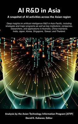 AI R&D in Asia: A snapshot of AI activities across the Asian region - David K. Kahaner