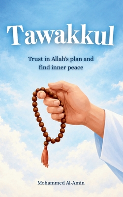 Coperta cărții 'Tawakkul: Trust in Allah's plan and find inner peace - Mohammed Al-amin'