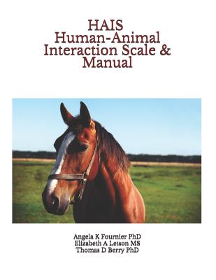HAIS Human-Animal Interaction Scale & Manual - Elizabeth A. Letson Ms