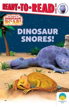 Coperta cărții 'Dinosaur Snores!: Ready-To-Read Level 1 - Peter Curtis'