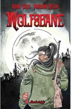 Coperta cărții 'Wolfsbane: The Complete Edition - Ryan Cady'