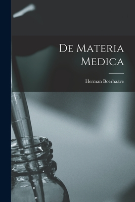 De Materia Medica - Herman Boerhaave