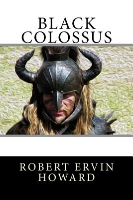 Black Colossus - Robert Ervin Howard