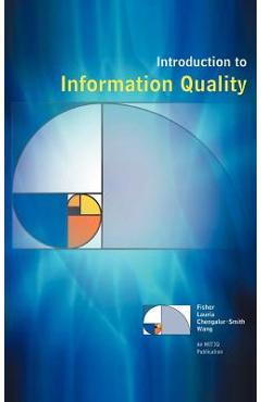 Coperta cărții 'Introduction to Information Quality - C. Fisher'