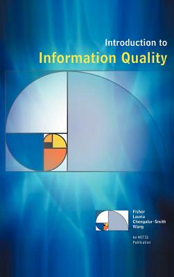 Coperta cărții 'Introduction to Information Quality - C. Fisher'