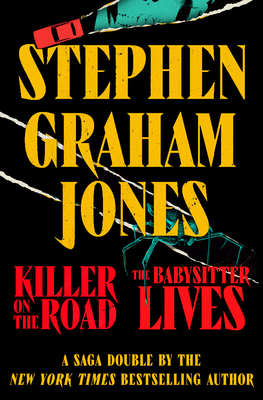 Killer on the Road / The Babysitter Lives - Stephen Graham Jones