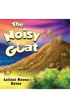Coperta cărții 'The Noisy Goat - Leilani Raven Katen'