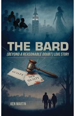 Poza produsului The Bard: Beyond A Reasonable Doubt Love Story - Ken Martin
