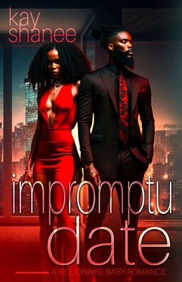 Impromptu Date: A Billionaire Baby Romance - Kay Shanee