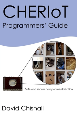 Coperta cărții 'CHERIoT Programmers' Guide - David Chisnall'