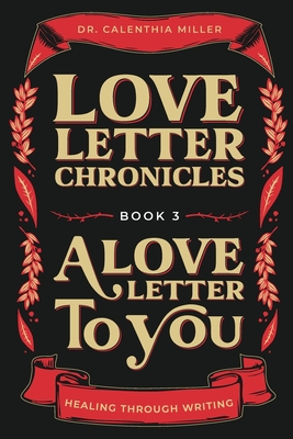 Coperta cărții 'Love Letter Chronicles Book 3- A Love Letter to You - Calenthia Yvette Miller'