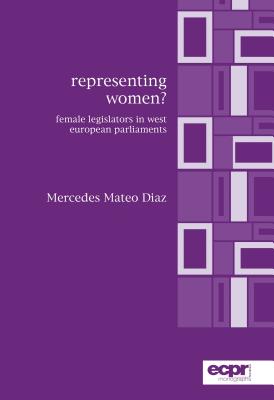Representing Women?: Female Legislators in West European Parliaments - Mercedes Mateo Diaz
