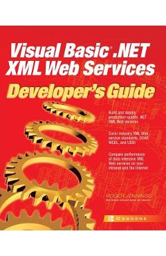 Coperta cărții 'Visual Basic .Net XML Web Services Developer's Guide - Roger Jennings'