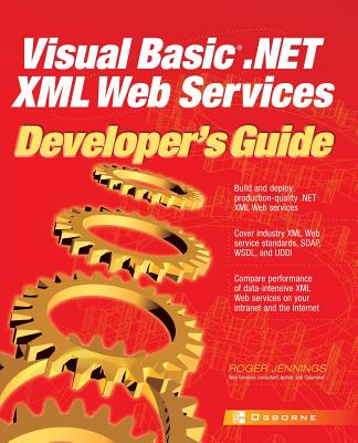 Coperta cărții 'Visual Basic .Net XML Web Services Developer's Guide - Roger Jennings'