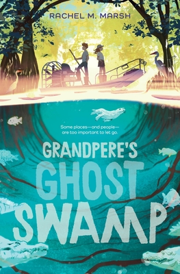 Coperta cărții 'Grandpere's Ghost Swamp - Rachel M. Marsh'