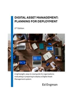 Coperta cărții 'Digital Asset Management: Planning for Deployment: Second Edition - Ed Engman'