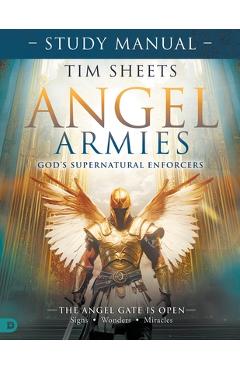 Coperta cărții 'Angel Armies: God's Supernatural Enforcers Study Manual: The Angel Gate is Open: Signs, Wonders, and Miracles - Tim'