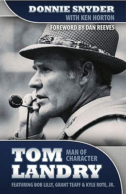 Tom Landry: Man of Character - Ken Horton