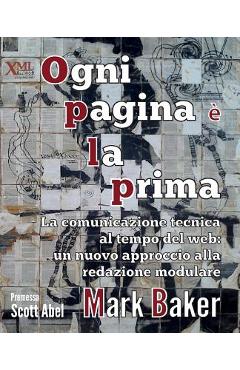 Coperta cărții 'Ogni pagina è la prima: La comunicazione tecnica al tempo del web: un nuovo approccio alla redazione modulare - Mark'