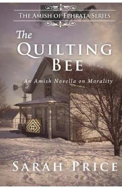 Poza produsului The Quilting Bee: The Amish of Ephrata - Sarah Price