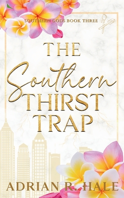Coperta cărții 'The Southern Thirst Trap - Adrian R. Hale'