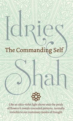 The Commanding Self - Idries Shah