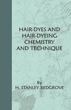 Coperta cărții 'Hair-Dyes And Hair-Dyeing Chemistry And Technique - H. Stanley Redgrove'