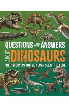 Coperta cărții 'Questions and Answers about Dinosaurs: Prehistory as You've Never Seen It Before - Clare Hibbert'