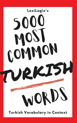 5000 Most Common Turkish Words: Turkish Vocabulary in Context -