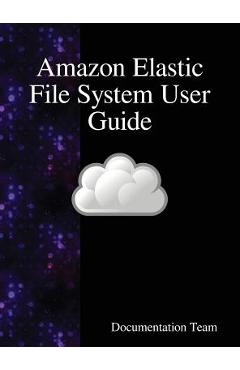 Coperta cărții 'Amazon Elastic File System User Guide - Documentation Team'