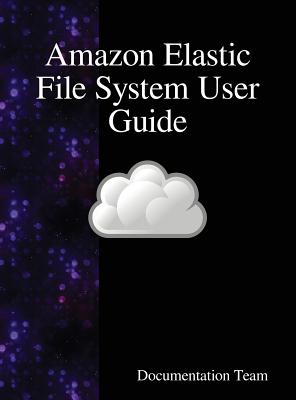 Coperta cărții 'Amazon Elastic File System User Guide - Documentation Team'