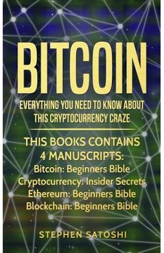 Coperta cărții 'Bitcoin: Everything You Need To Know About This Cryptocurrency Craze - Stephen Satoshi'