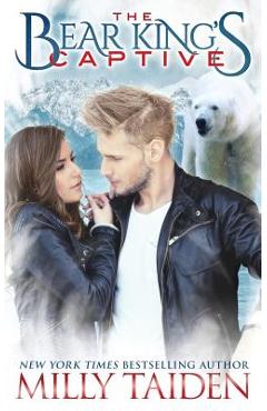 Coperta cărții 'The Bear King's Captive - Milly Taiden'