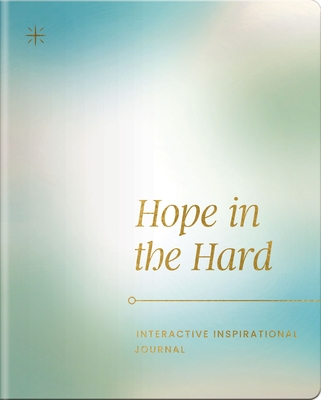 Coperta cărții 'Hope in the Hard: Interactive Inspirational Journal -'