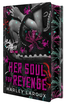 Her Soul for Revenge: Deluxe Limited Edition: A Spicy Dark Demon Romance - Harley Laroux