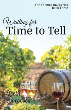 Coperta cărții 'Waiting for Time to Tell: Book Three of The Thomas Hall Series - Beth Sorensen'